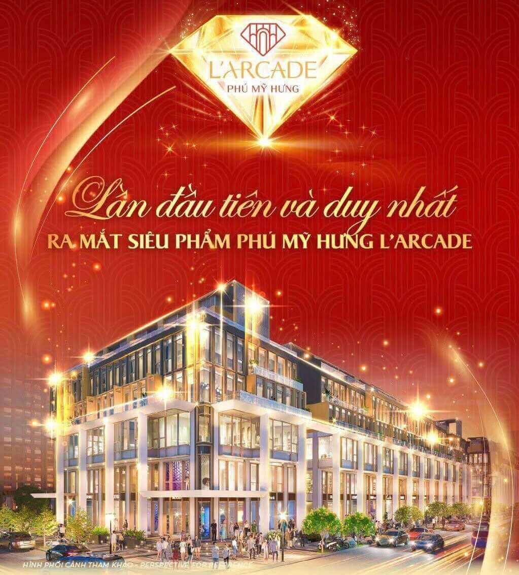 Lần đầu tiên và duy nhất ra mắt siêu phẩm Phú Mỹ Hưng L'arcade